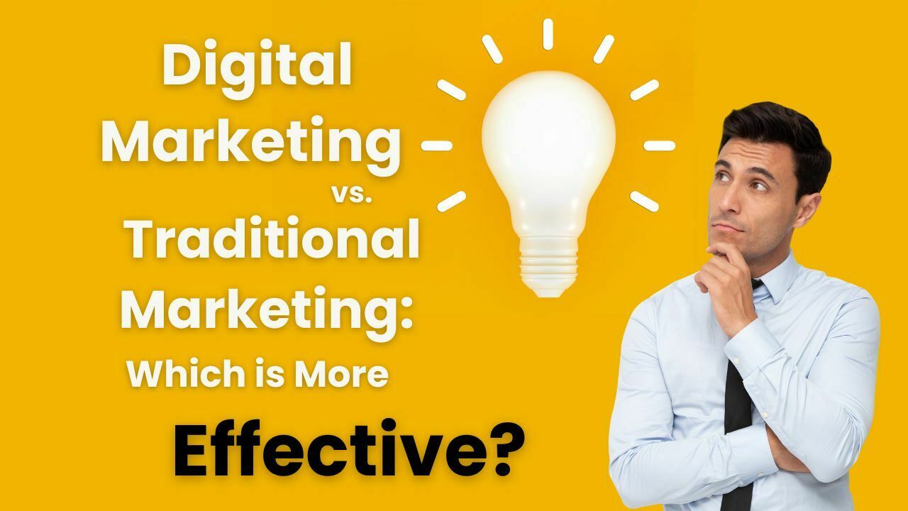 Digital Marketing vs. Traditional Marketing Which is More Effective (3)